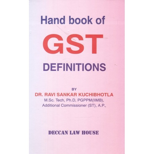 Deccan Law House's Handbook of GST Definitions [HB] by Dr. Ravi Sankar Kuchibhotla
